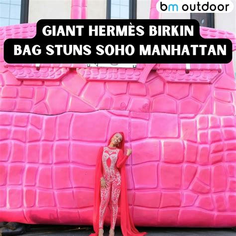 hermes birkin sightings in nyc|Bm Outdoor: Giant Hermès Birkin Bag Stuns SoHo Manhattan.